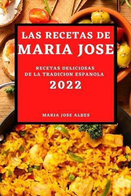 Las Recetas de Maria Jose 2022(Spanish, Paperback, Albes Maria Jose)
