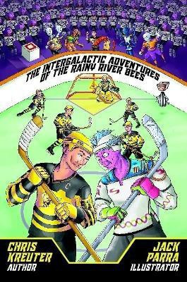 The Intergalactic Adventures of the Rainy River Bees(English, Paperback, Kreuter Chris)