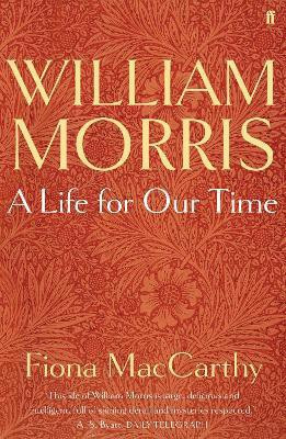 William Morris: A Life for Our Time(English, Paperback, MacCarthy Fiona)