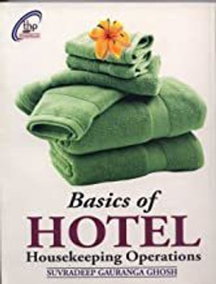 Basics Of Hotel Housekeeping Operations(Paperback, Ghosh, S G)