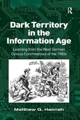 Dark Territory in the Information Age(English, Paperback, Hannah Matthew G.)