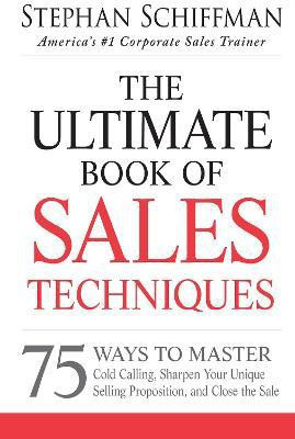 The Ultimate Book of Sales Techniques(English, Paperback, Schiffman Stephan)