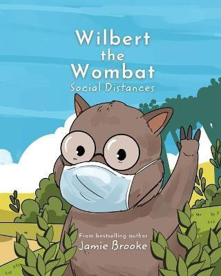 Wilbert the Wombat Social Distances(English, Paperback, Brooke Jamie)