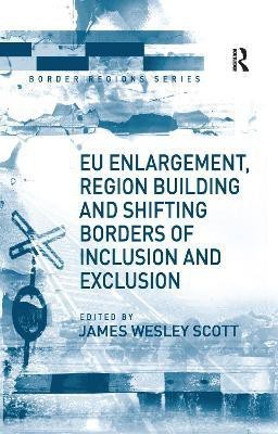 EU Enlargement, Region Building and Shifting Borders of Inclusion and Exclusion(English, Paperback, unknown)