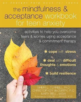 The Mindfulness and Acceptance Workbook for Teen Anxiety(English, Paperback, Turrell Sheri L.)