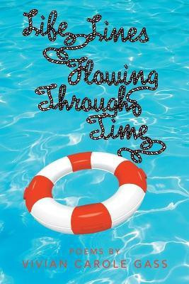 Life Lines Flowing Through Time(English, Paperback, Gass Vivian Carole)