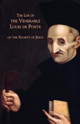 The Life of the Venerable Louis de Ponte of the Society of Jesus(English, Paperback, Anonymous)