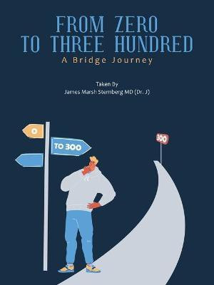 From Zero to Three Hundred(English, Paperback, Sternberg James Marsh MD)