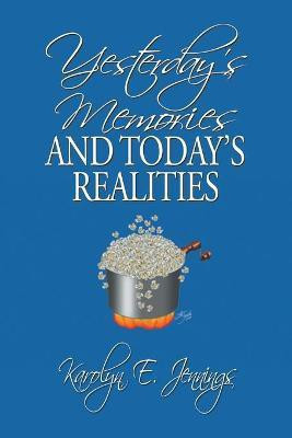 Yesterday's Memories and Today's Realities(English, Paperback, Jennings Karolyn E)