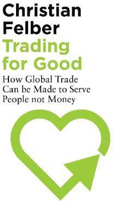 Trading for Good(English, Paperback, Felber Christian)