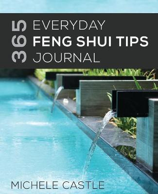 365 Everyday Feng Shui Tips Journal(English, Paperback, Castle Michele)
