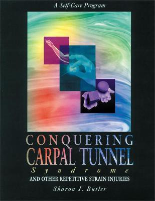 Conquering Carpal Tunnel Syndrome and Other Repetitive Strain Injuries(English, Paperback, Butler Sharon)