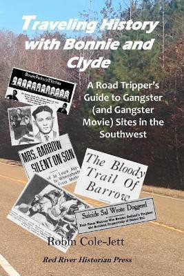 Traveling History With Bonnie and Clyde(English, Paperback, Cole-Jett Robin)