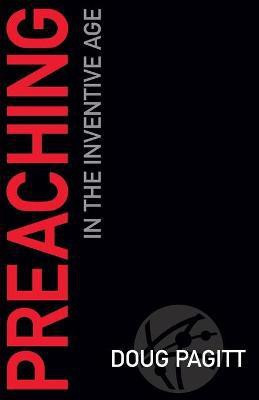 Preaching in the Inventive Age(English, Paperback, Pagitt Doug)