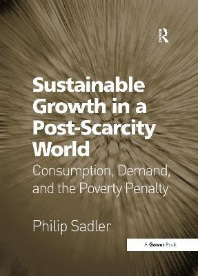 Sustainable Growth in a Post-Scarcity World(English, Paperback, Sadler Philip)