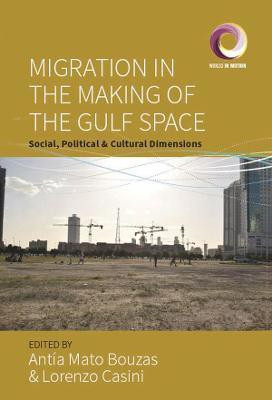 Migration in the Making of the Gulf Space(English, Electronic book text, unknown)