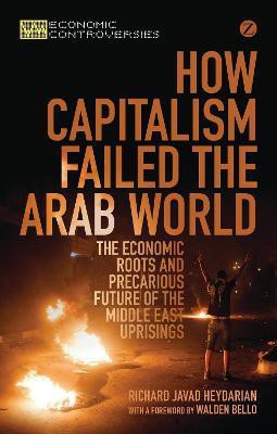 How Capitalism Failed the Arab World(English, Paperback, Heydarian Richard Javad)
