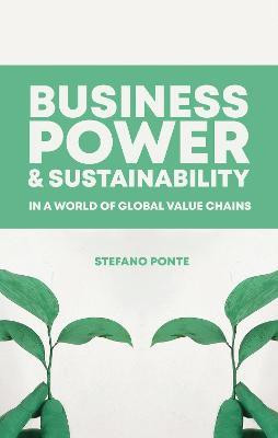 Business, Power and Sustainability in a World of Global Value Chains(English, Paperback, Ponte Stefano)