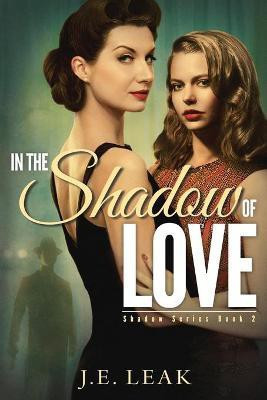 In the Shadow of Love(English, Paperback, Leak J E)