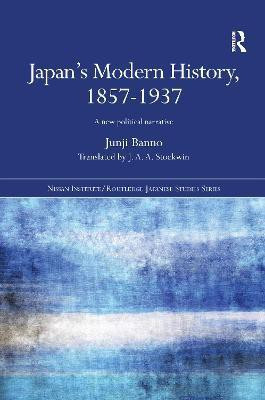 Japan's Modern History, 1857-1937(English, Paperback, Banno Junji)