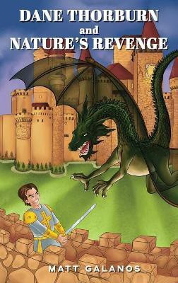 Dane Thorburn and Nature's Revenge(English, Hardcover, Galanos Matt)