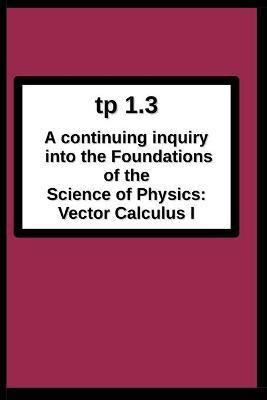 tp1.3 A continuing inquiry into the Foundations of the Science of Physics(English, Paperback, Breton Joseph R)