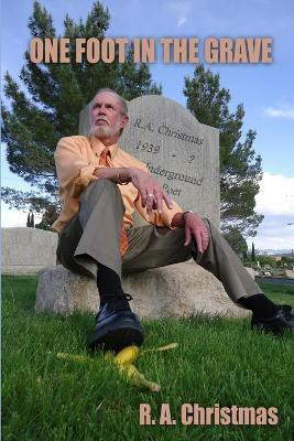 One Foot in the Grave(English, Paperback, Christmas R A)