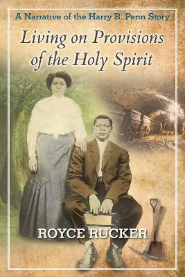 Living on Provisions of the Holy Spirit(English, Paperback, Rucker Royce)