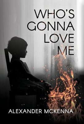 Who's Gonna Love Me(English, Hardcover, McKenna Alexander)
