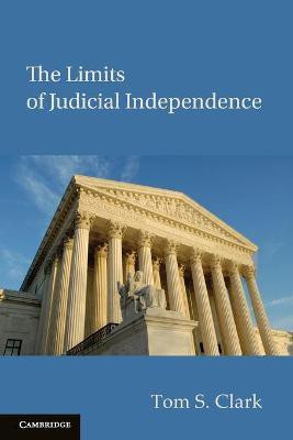 The Limits of Judicial Independence(English, Paperback, Clark Tom S.)