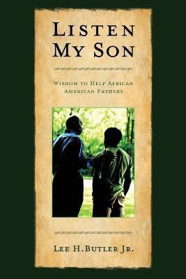 Listen My Son(English, Paperback, Butler Lee H. Jr.)