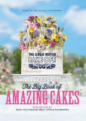 The Great British Bake Off: The Big Book of Amazing Cakes(English, Hardcover, The The Bake Off Team)
