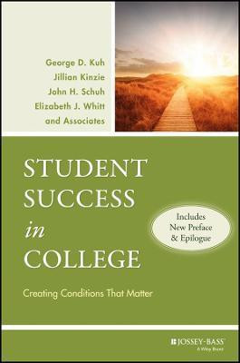 Student Success in College, (Includes New Preface and Epilogue)(English, Paperback, Kuh George D.)