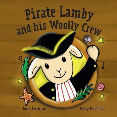 Pirate Lamby and his Woolly Crew(English, Paperback, Lennon Jude)