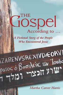 The Gospel According to ...(English, Paperback, Harris Martha Carver)
