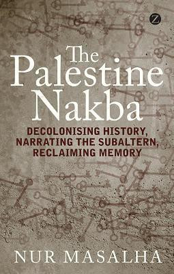 The Palestine Nakba(English, Paperback, Masalha Nur)