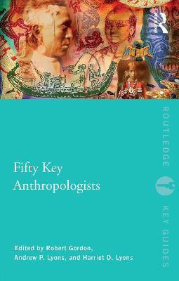 Fifty Key Anthropologists(English, Paperback, unknown)