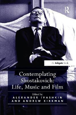 Contemplating Shostakovich: Life, Music and Film(English, Paperback, Kirkman Andrew)