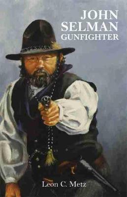 John Selman Gunfighter(English, Paperback, Metz Leon C.)