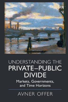 Understanding the Private-Public Divide(English, Hardcover, Offer Avner)