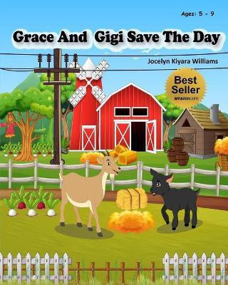 Grace and Gigi Save The Day(English, Paperback, Williams Jocelyn Kiyara)