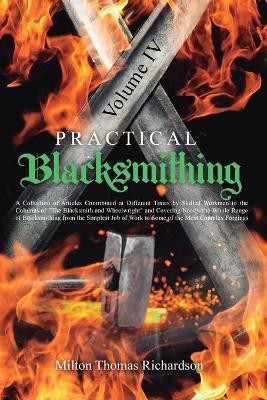 Practical Blacksmithing Vol. IV(English, Paperback, Richardson Milton Thomas)