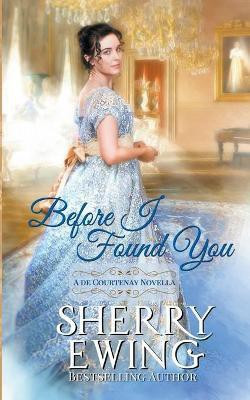 Before I Found You(English, Paperback, Ewing Sherry)