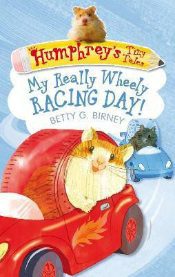 Humphrey's Tiny Tales 7: My Really Wheely Racing Day!(English, Paperback, Birney Betty G.)