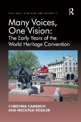 Many Voices, One Vision: The Early Years of the World Heritage Convention(English, Paperback, Cameron Christina)