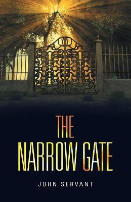 The Narrow Gate(English, Paperback, Servant John)