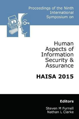 Proceedings of the Ninth International Symposium on Human Aspects of Information Security & Assurance (HAISA 2015)(English, Paperback, unknown)