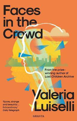 Faces in the Crowd(English, Paperback, Luiselli Valeria PhD)