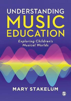 Understanding Music Education(English, Paperback, Stakelum Mary)
