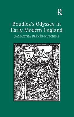Boudica's Odyssey in Early Modern England(English, Paperback, Frenee-Hutchins Samantha)